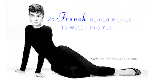 25 French Themed Movies To Watch This year